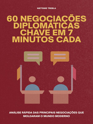 cover image of 60 Negociações Diplomáticas Chave em 7 Minutos Cada